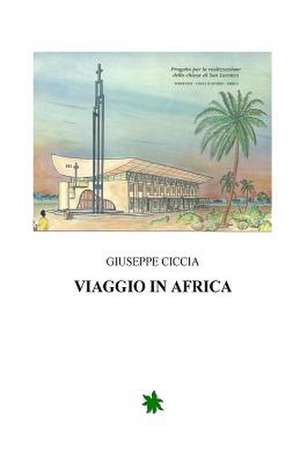 Viaggio in Africa de Giuseppe Ciccia