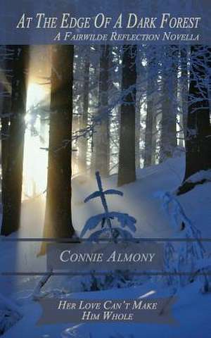 At the Edge of a Dark Forest de Connie Almony