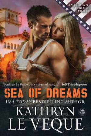 Sea of Dreams de Kathryn Le Veque