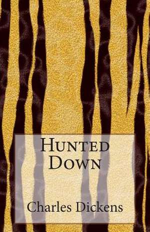 Hunted Down de Charles Dickens