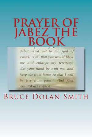 Prayer of Jabez the Book de Bruce Dolan Smith