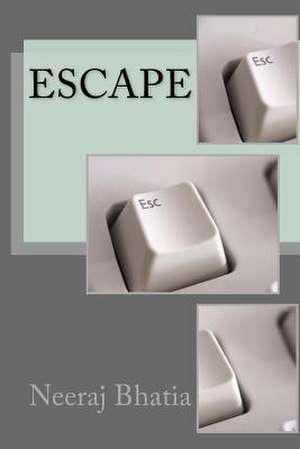 Escape de MR Neeraj Bhatia