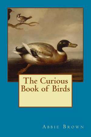 Curious Book of Birds de Abbie Farwell Brown