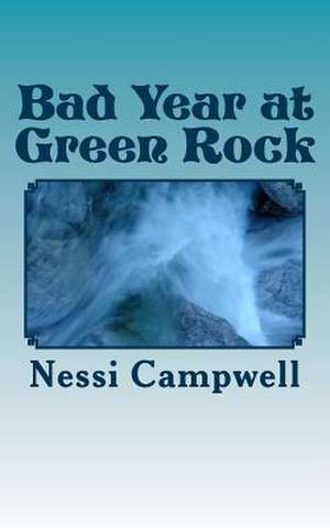 Bad Year at Green Rock de Nessi Campwell