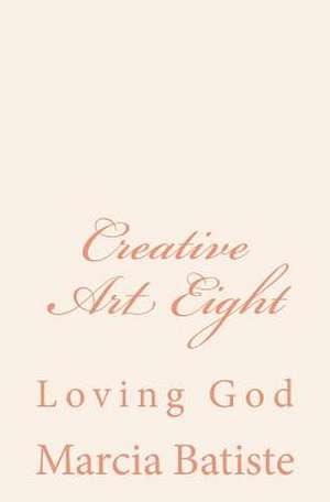 Creative Art Eight de Wilson, Marcia Batiste Smith