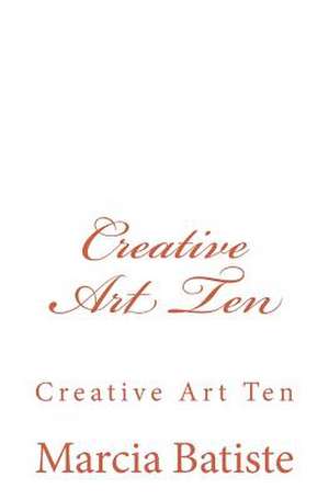 Creative Art Ten de Wilson, Marcia Batiste Smith