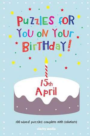 Puzzles for You on Your Birthday - 15th April de Clarity Media