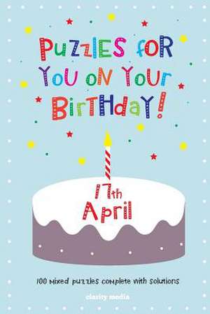 Puzzles for You on Your Birthday - 17th April de Clarity Media