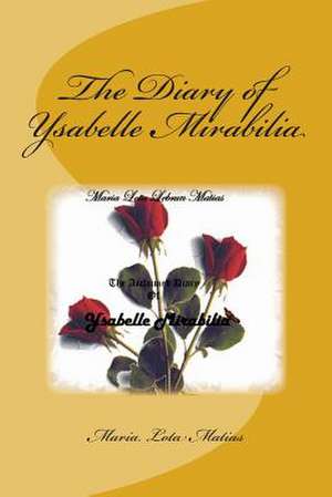 The Diary of Ysabelle Mirabilia de Maria Lota L. Matias