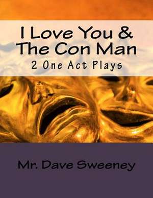 I Love You & the Con Man de Dave Sweeney