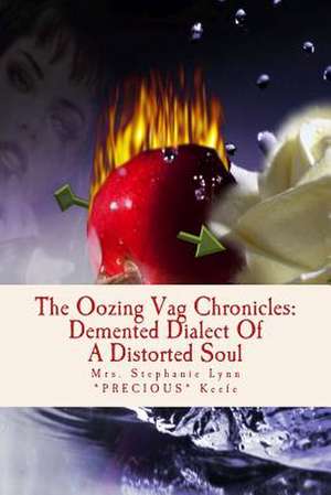 The Oozing Vag Chronicles de Stephanie Lynn Keefe