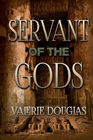 Servant of the Gods de Valerie Douglas