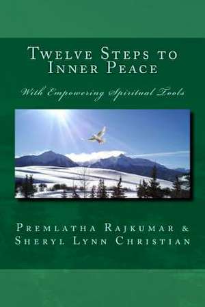 Twelve Steps to Inner Peace (Lg Text Edition) de Premlatha Rajkumar