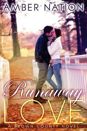 Runaway Love (Brown County #2) de Amber Nation