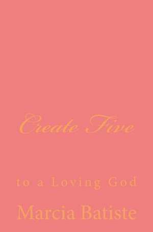 Create Five de Wilson, Marcia Batiste Smith