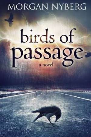 Birds of Passage de Morgan Nyberg