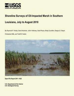 Shoreline Surveys of Oil-Impacted Marsh in Southern Louisiana, July to August 2010 de U. S. Department of the Interior