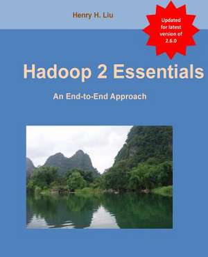 Hadoop 2 Essentials de Dr Henry H. Liu