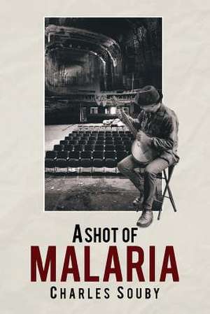 A Shot of Malaria de Charles Souby