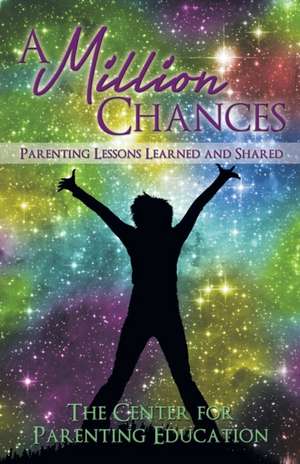 A Million Chances de Center for Parenting Education