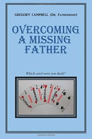 Overcoming a Missing Father de Gregory Campbell