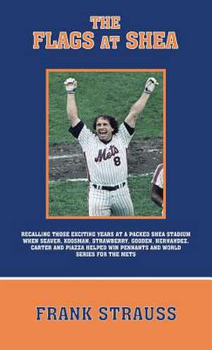 The Flags at Shea de Frank Strauss