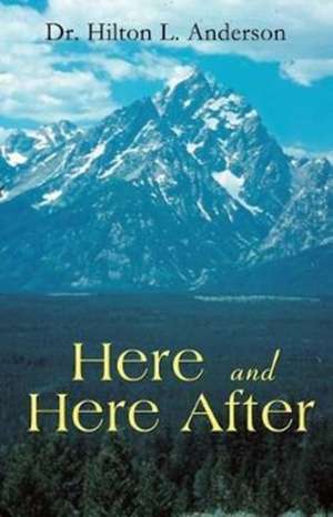 Here and Here After de Hilton L. Anderson
