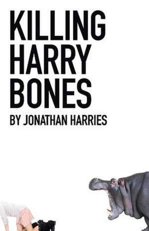 Killing Harry Bones de Jonathan Harries