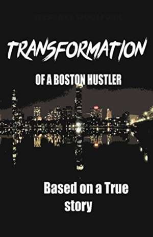 Transformation of a Boston Hustler de Terrance Woolfork