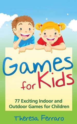 Games for Kids de Theresa Ferraro