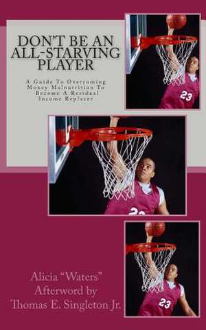 Don't Be an All-Starving Player de Alicia Waters