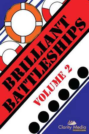 Brilliant Battleships Volume 2 de Clarity Media