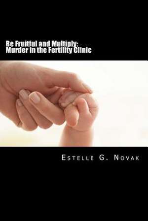 Be Fruitful and Multiply de Novak, Estelle G.