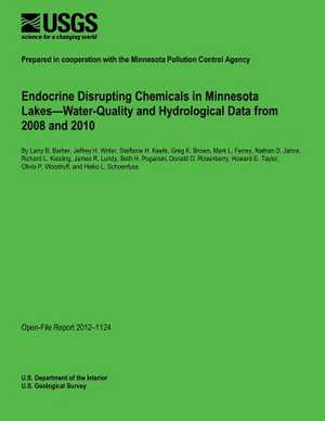 Endocrine Disrupting Chemicals in Minnesota Lakes?water-Quality and Hydrological Data from 2008 and 2010 de U. S. Department of the Interior