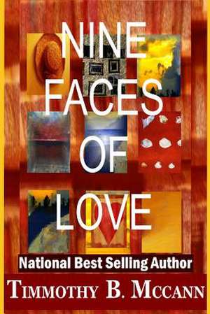 Nine Faces of Love de Timmothy B. McCann