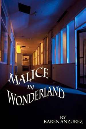 Malice in Wonderland de Karen Anzurez