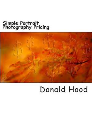 Simple Photography Pricing de Donald Hood