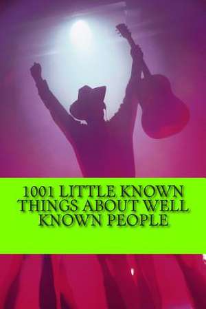 1001 Little Known Things about Well Known People de Charlie Bennett