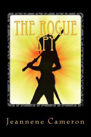 The Rogue Spy de Jeannene Cameron