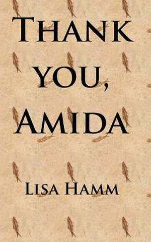 Thank You, Amida de Lisa Hamm