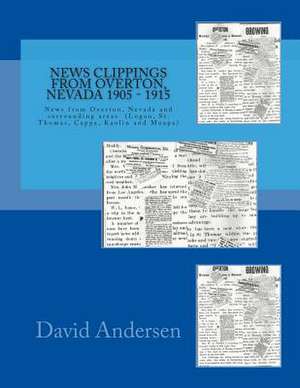 News Clippings from Overton, Nevada 1905 - 1915 de David Andersen