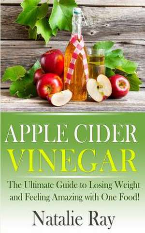 Apple Cider Vinegar de Natalie Ray