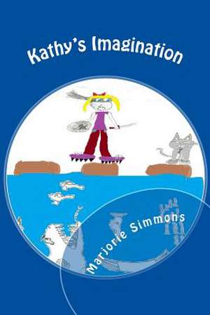 Kathy's Imagination de Marjorie Simmons