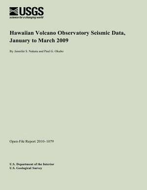 Hawaiian Volcano Observatory Seismic Data, January to March 2009 de U. S. Department of the Interior