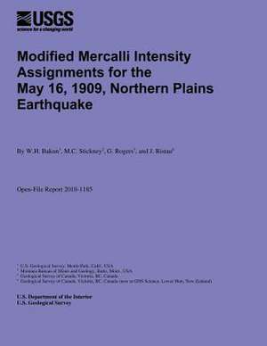 Modified Mercalli Intensity Assignments for the May 16, 1909, Northern Plains Earthquake de U. S. Department of the Interior