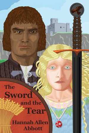 The Sword and the Tear de Hannah Allen Abbott