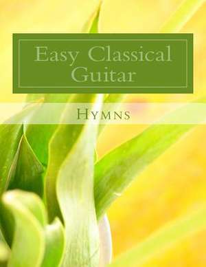 Easy Classical Guitar Hymns de J. L. Case