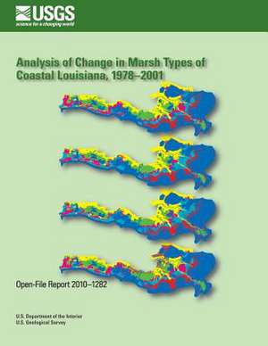 Analysis of Change in Marsh Types of Coastal Louisiana, 1978?2001 de U. S. Department of the Interior