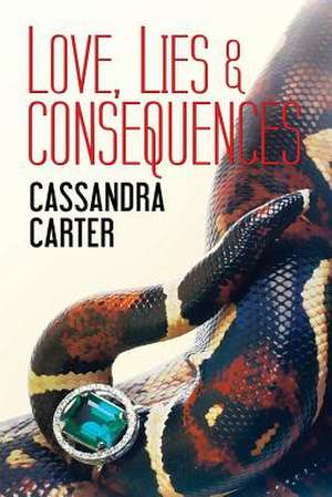 Love, Lies & Consequences de Cassandra Carter