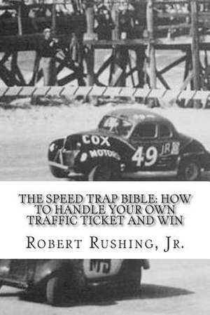 The Speed Trap Bible de Jr. Robert W. Rushing